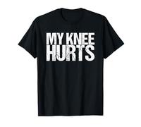 My Knee Hurts T-Shirt