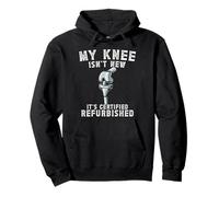 My Knee Isnt New Knee Replacement Pullover Hoodie