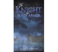 My Knight in Rusty Armor