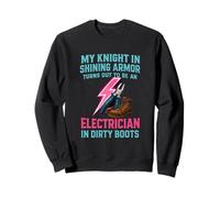 My Knight In Shining Funny Electrician Wife Girlfriend Sweatshirt