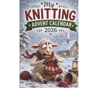 My Knitting Advent Calendar 2026: A Funny Gift for Knitting Lovers - 24 Days of Puzzles, Light Challenges, and Cozy Knitting Moments