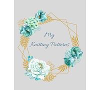 My Knitting Patterns: Knitting pattern 4:5 graph paper journal. Blank knitting book for designs & patterns for knitting lovers. Grey design with turquoise flowers