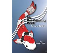 My Koi Keeping Book: Second Edition (My Pet's Health Record)