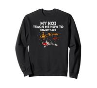 My Koi Teach Me Pure Peace and Zen Humor Sweatshirt
