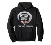 My Koi Understand Me Better Than Most People Do Pullover Hoodie