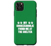 My Kooikerhondje Found Me At The Shelter Case for iPhone 11 Pro Max