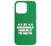 My Kooikerhondje Found Me At The Shelter Case for iPhone 15 Pro Max