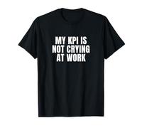My KPI is Not Crying at Work Minimalist T-Shirt