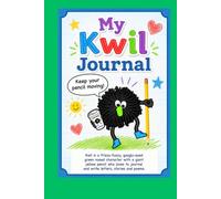 My Kwil Journal: A writing tool for elementary children, parents, teachers with poetry, prompts, SEL and resilience tips