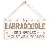 My Labradoodle Isn’t Spoiled I’m Just Well Trained - Adorable Home Accessory Gift Sign for Labradoodle Dog Owners