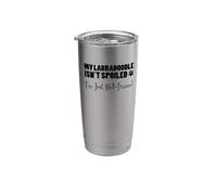 My Labradoodle Isn't Spoiled I'm Just Well Trained Funny Stainless Steel Insulated Tumbler