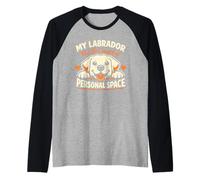 My Labrador Has No Concept of Personal Space, Funny Labrador Raglan Baseball Tee