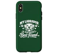 My Labrador Is Everyone's Best Friend, Funny Labrador Case for iPhone X/XS