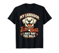My Labrador is The Boss, I Just Pay Bills T-Shirt