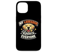 My Labrador Knows Everyone, Funny Labrador Case for iPhone 13