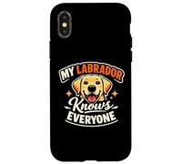My Labrador Knows Everyone, Funny Labrador Case for iPhone X/XS