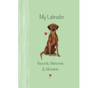 My Labrador Records, Memories & Moments: The ultimate keepsake book. Keep everything in one place, important dates, medical records, milestones etc., all beautifully illustrated throughout