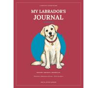 My Labrador’s Journal: Their Story. Their Health. Their Whole Life.