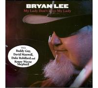 My Lady Don't Love My Lady by Bryan Lee (2009) Audio CD