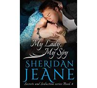 My Lady, My Spy: 4 (Secrets and Seduction)