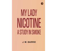 My Lady Nicotine: A Study in Smoke