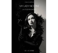 MY LADY NICOTINE (A Study in Smoke): With original illustrations