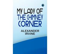 My Lady of the Chimney Corner