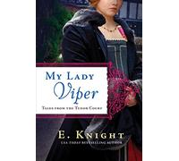 My Lady Viper: 1 (Tales from the Tudor Court, 1)