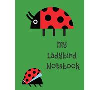 My Ladybird Notebook: 100 pages lined 8.5" x 11" notebook
