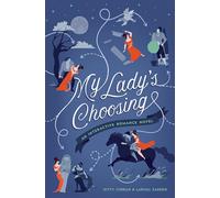 My Lady's Choosing: An Interactive Romance Novel