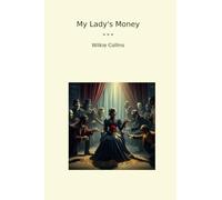 My Lady's Money (Classic Books)