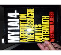 My Lai 4: A Report on the Massacre and Its Aftermath