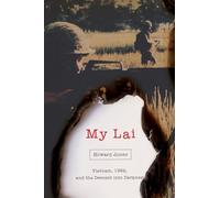 My Lai: Vietnam, 1968, and the Descent into Darkness (Pivotal Moments in American History)