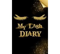 My Lash Diary: For Lash Lovers, Beauty Notes & Appointments: A Glam Luxury Notebook for Lashes, Beauty Routines & Self-Care, Glowy Paperback - 160 pages.
