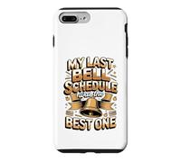 My Last Bell Schedule Was the Best One Retired Case for iPhone 7 Plus/8 Plus