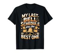 My Last Bell Schedule was the Best One Retired T-Shirt
