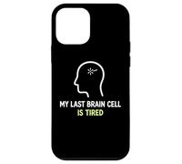 My Last Brain Cell Is Tired Laugh Out Loud Humor Case for iPhone 12 mini