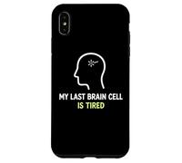 My Last Brain Cell Is Tired Laugh Out Loud Humor Case for iPhone XS Max