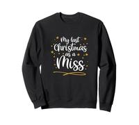 My Last Christmas As A Miss Future Bride Xmas Wedding Design Sweatshirt