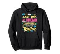 My Last Day Of Chemo Today I Was Tougher Cancer Warrior Pullover Hoodie