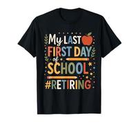 My Last First Day of School Retiring Teacher Retirement T-Shirt