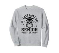 My Last First Day Senior Class Of 2026 Owl Back To School Sweatshirt