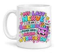 My Last Nerve is On BackOrder Funny Sarcastic Coffee Mug - 11oz Ceramic White Black Magic Variations - Witty Quote Graphic - Novelty Daily Office Desk Drinkware