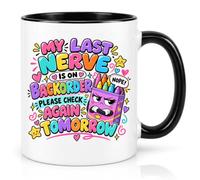 My Last Nerve is On BackOrder Funny Sarcastic Coffee Mug - 11oz Ceramic White Black Magic Variations - Witty Quote Graphic - Novelty Daily Office Desk Drinkware