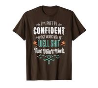 My Last Words Will Be Well Shit That Didn't Work Funny Meme T-Shirt, Men, Brown, X-Large