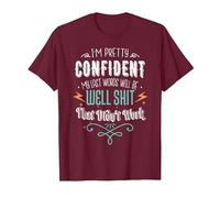 My Last Words Will Be Well Shit That Didn't Work Funny Meme T-Shirt, Men, Burgundy, Large