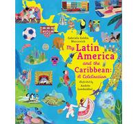 My Latin America and the Caribbean: A Celebration (My Amazing Adventures)