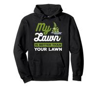 My Lawn Is Better Than Your Lawn Funny Neighbors T Shirt Pullover Hoodie