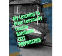 My Learning To Drive Lesson By Lesson Notebook: TEST PREPERATION