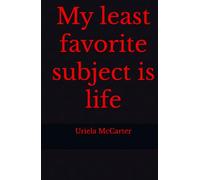 My least favorite subject is life: My first year in University